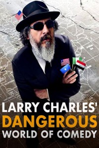 Xem phim Thế giới hài nguy hiểm của Larry Charles - Larry Charles' Dangerous World of Comedy (2019)