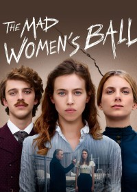 Xem phim The Mad Women's Ball - The Mad Women's Ball (2021)