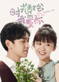 Xem phim Thời Gian Dạy Anh Cách Yêu Em - Time Teaches Me To Love (2018)