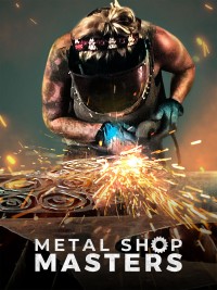 Xem phim Thử thách thợ hàn - Metal Shop Masters (2021)