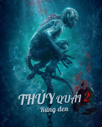 Xem phim Thủy Quái 2: Rừng đen - Water Monster (2021)