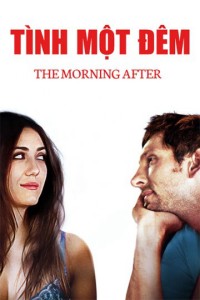 Xem phim Tình Một Đêm - The Morning After (2017)