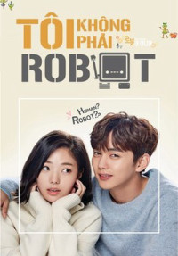 Xem phim Tôi Không Phải Là Người Máy - I'm Not A Robot (2017)