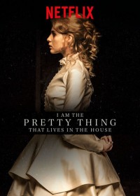 Xem phim Tôi là thứ xinh đẹp sống trong nhà này - I Am the Pretty Thing That Lives in the House (2016)