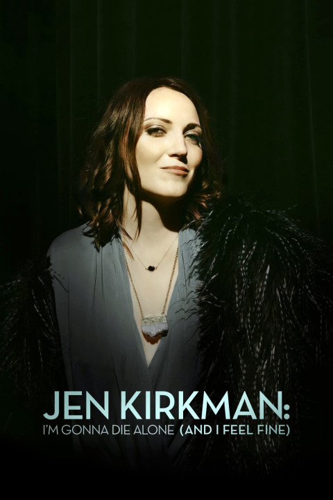 Xem phim Tôi Sẽ Chết Trong Cô Đơn (Nhưng Chẳng Sao Cả)  - Jen Kirkman: I'm Gonna Die Alone (And I Feel Fine) (2015)