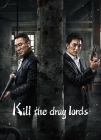 Xem phim Trận Chiến Thế Giới Ngầm - Kill the Drug Lords (2023)