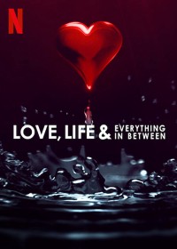 Xem phim Trong tình yêu... và cuộc sống - Love, Life & Everything in Between (2022)