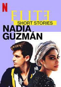 Xem phim Ưu tú - Truyện ngắn: Nadia Guzmán - Elite Short Stories: Nadia Guzmán (2021)