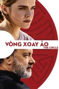 Xem phim Vòng Xoay Ảo - The Circle (2017)