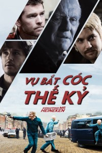 Xem phim Vụ Bắt Cóc Thế Kỷ - Kidnapping Mr. Heneiken (2015)