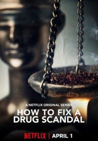 Xem phim Vụ bê bối liều cao - How to Fix a Drug Scandal (2020)