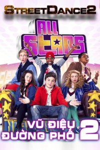 Xem phim Vũ Điệu Đường Phố 2 - StreetDance: All Stars (2013)