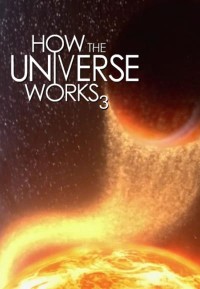 Xem phim Vũ trụ hoạt động như thế nào (Phần 3) - How the Universe Works (Season 3) (2014)